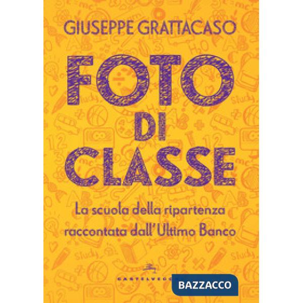 Foto di classe. La scuola della ripartenza raccontata dall'Ultimo Banco