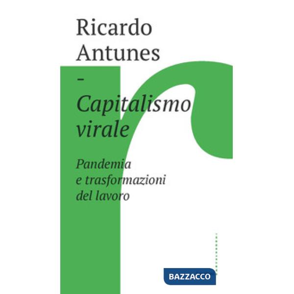 Capitalismo virale. Pandemia e trasformazioni del lavoro