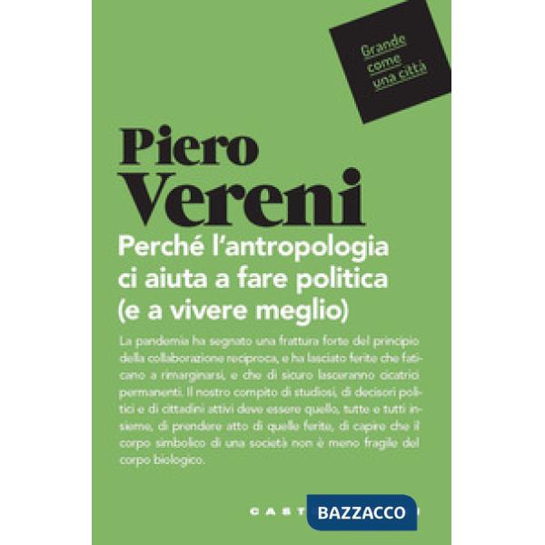 Perché l'antropologia ci aiuta a fare politica (e vivere meglio)