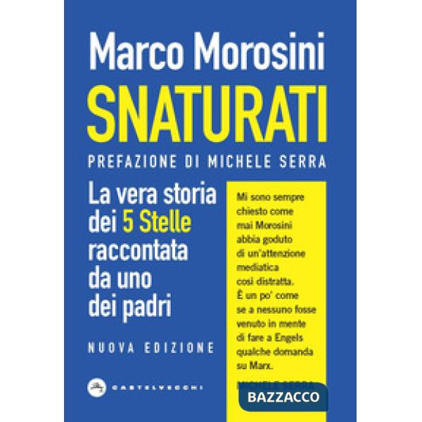 Snaturati. La vera storia dei 5 stelle raccontata da uno dei padri