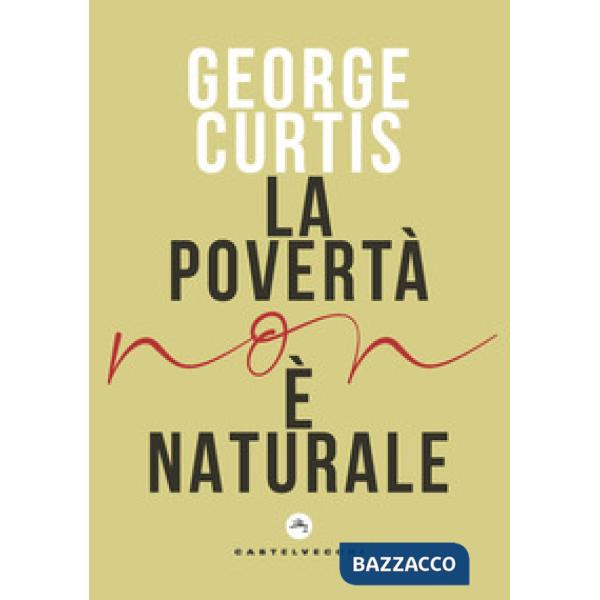 Povertà non è naturale (La)