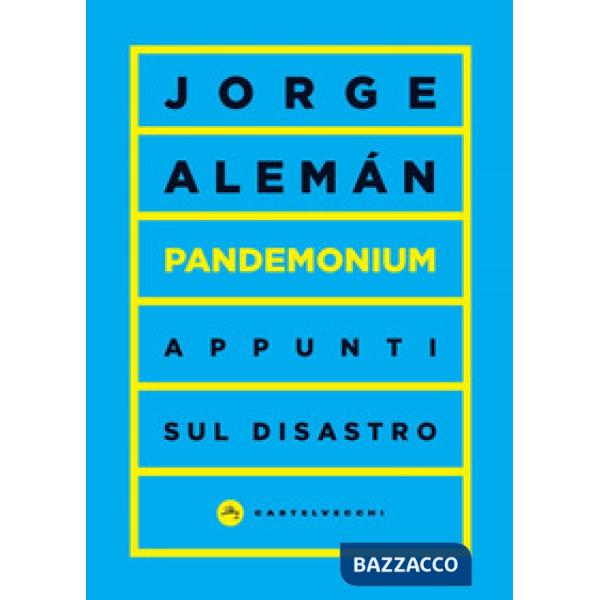 Pandemonium. Appunti sul disastro