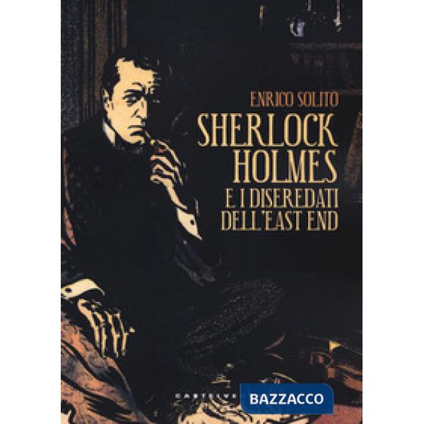 Sherlock Holmes e i diseredati dell'East End