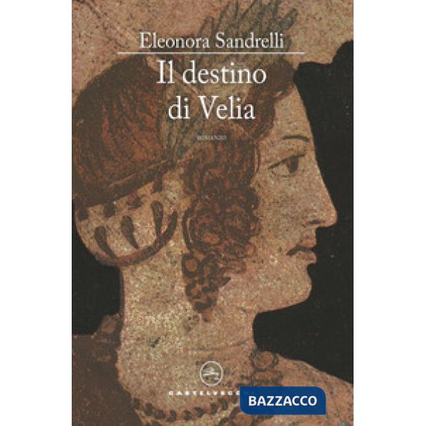 Destino di Velia (Il)