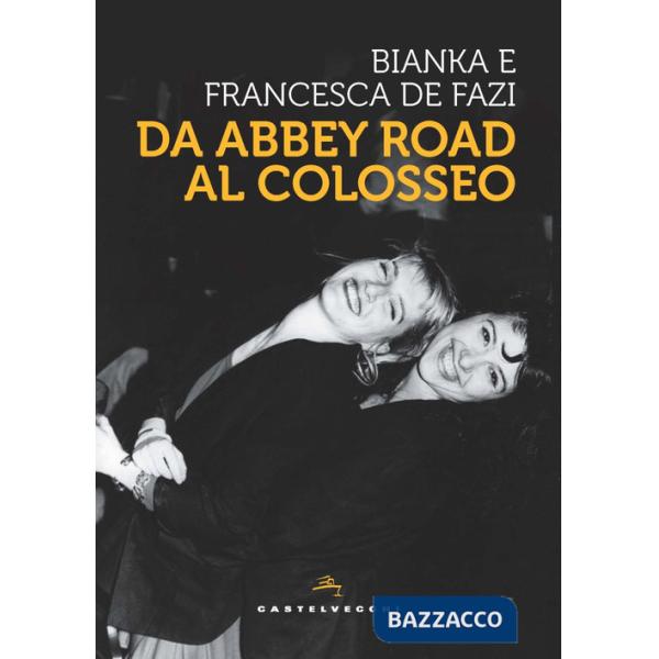 Da Abbey Road al Colosseo