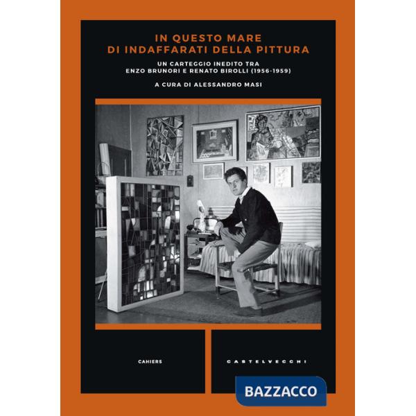 In questo mare di indaffarati della pittura. Un carteggio inedito tra Enzo Brunori e Renato Birolli (1956-1959)