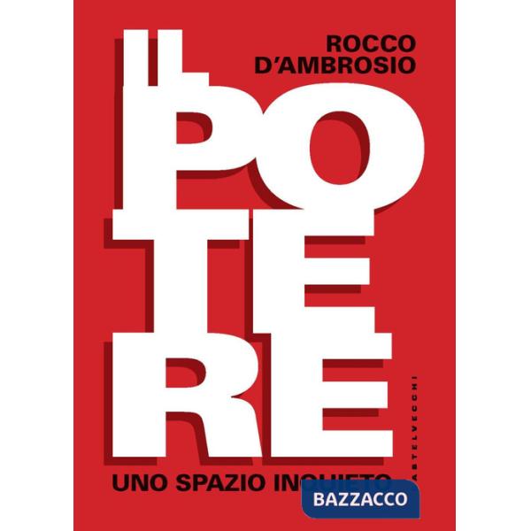 Potere. Uno spazio inquieto (Il)