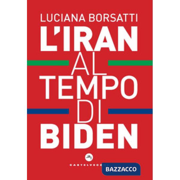 Iran al tempo di Biden (L')