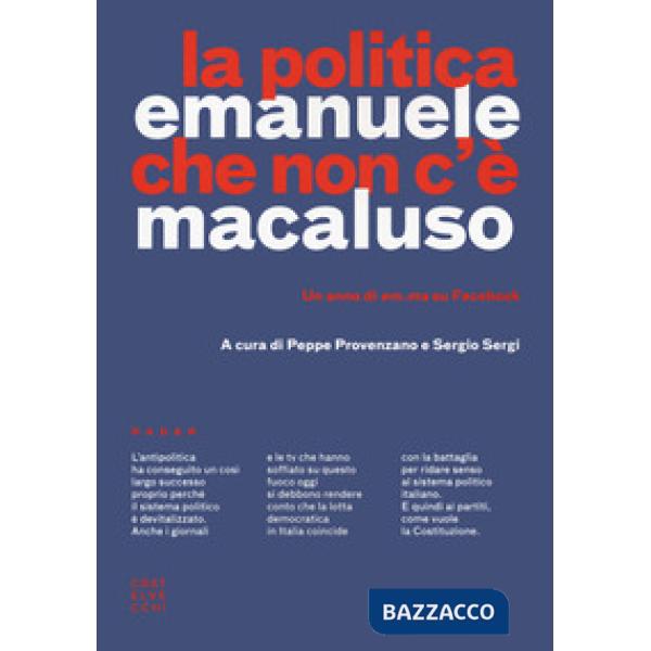 Politica che non c'è. Un anno di em.ma su Facebook (La)