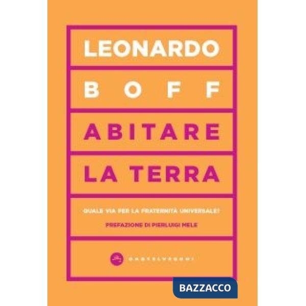 Abitare la terra. Quale via per la fraternità universale?