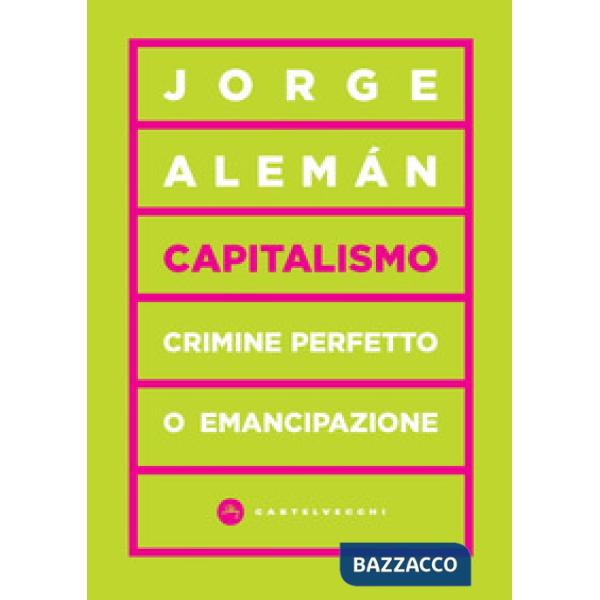 Capitalismo. Crimine perfetto o emancipazione