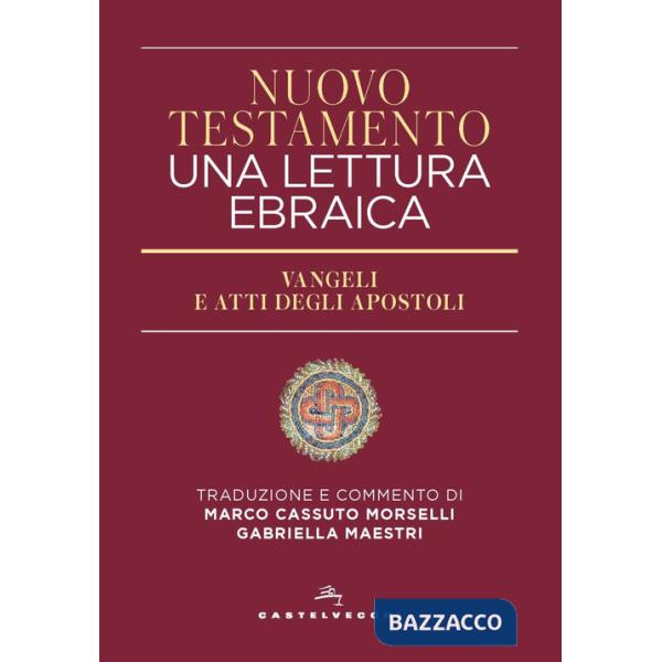 Nuovo Testamento. Una lettura ebraica. Vangeli e Atti degli Apostoli