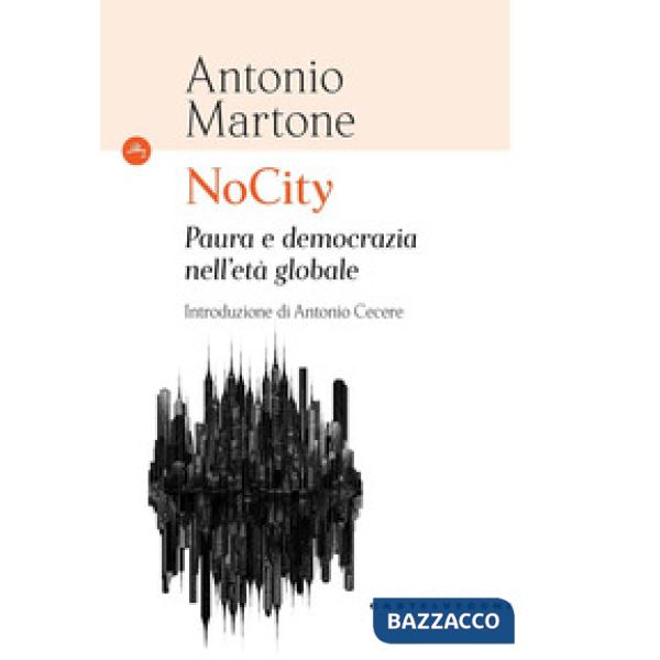 NoCity. Paura e democrazia nell'età globale