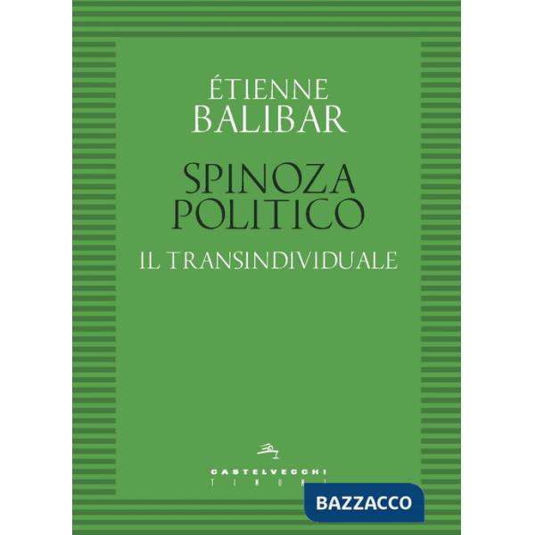 Spinoza politico. Il transindividuale