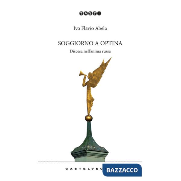 Soggiorno a Optina. Discesa nell'anima russa