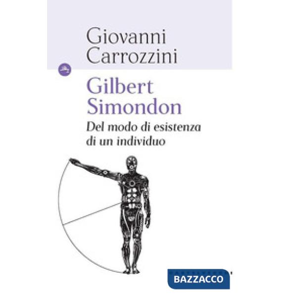 Gilbert Simondon. Del modo di esistenza di un individuo