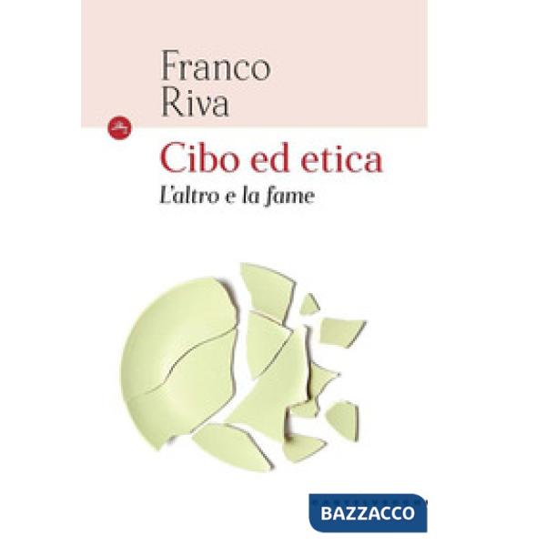 Cibo ed etica. L'altro e la fame