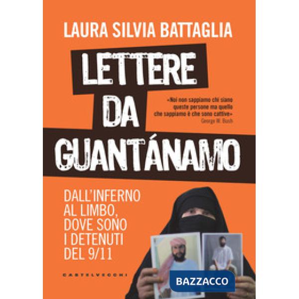 Lettere da Guantánamo. Dall'inferno al limbo, dove sono i detenuti del 9/11