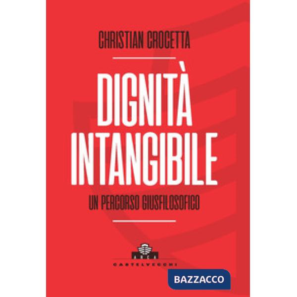 Dignità intangibile. Un percorso giusfilosofico