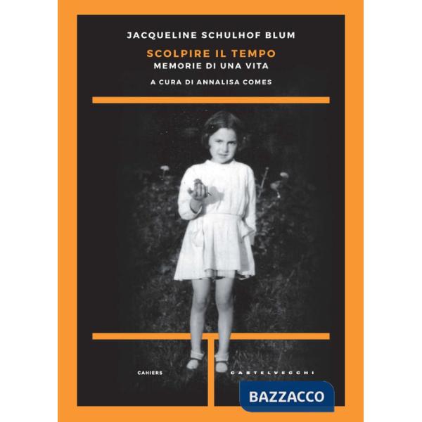 Scolpire il tempo. Memorie di una vita
