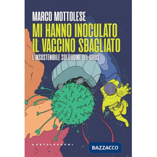 Mi hanno inoculato il vaccino sbagliato. L'insostenibile solitudine del virus