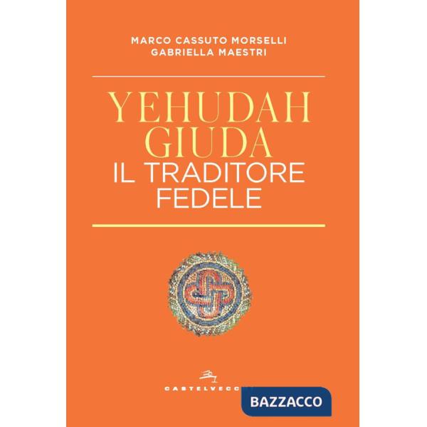 Yehudah/Giuda. Il traditore fedele