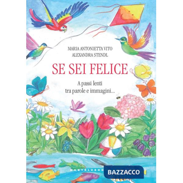 Se sei felice. A passi lenti tra parole e immagini...