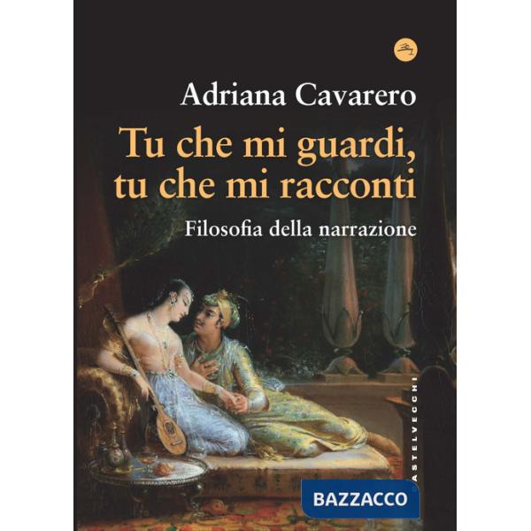 Tu che mi guardi, tu che mi racconti. Filosofia della narrazione