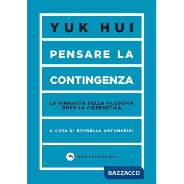 Pensare la contingenza. La rinascita della filosofia dopo la cibernetica