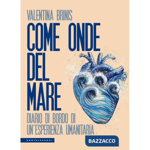 Come onde del mare. Diario di bordo di un'esperienza umanitaria
