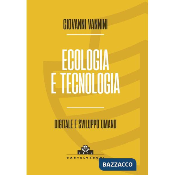 Ecologia e tecnologia. Digitale e sviluppo umano
