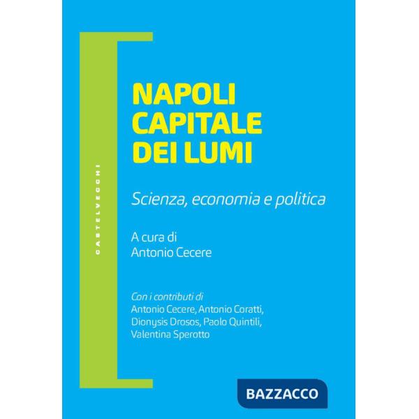 Napoli capitale dei lumi. Scienza, economia e politica