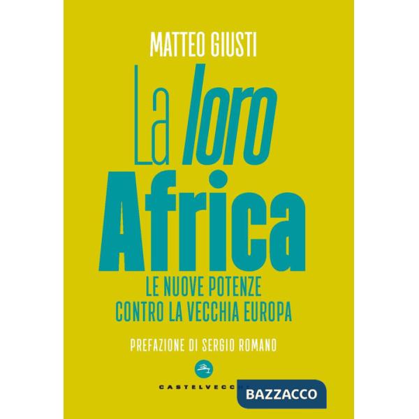 «loro» Africa. Le nuove potenze contro la vecchia Europa (La)