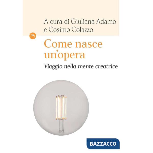Come nasce un'opera. Viaggio nella mente creatrice