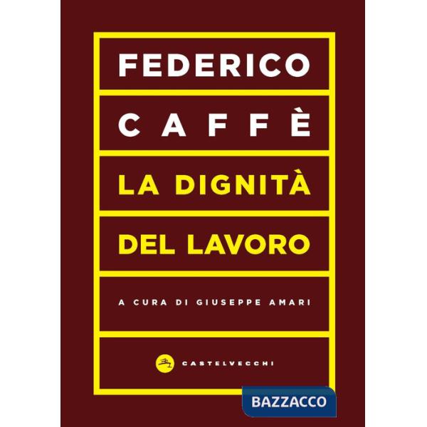 Dignità del lavoro (La)