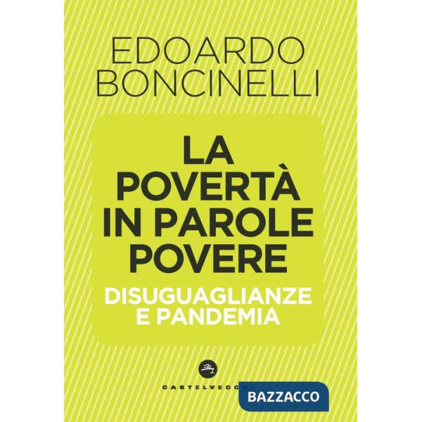 Povertà in parole povere. Disuguaglianze e pandemia (La)