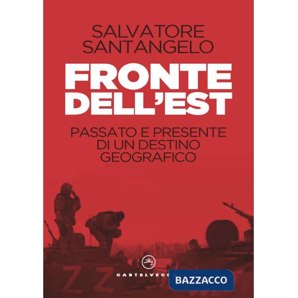 Fronte dell'Est. Passato e presente di un destino geografico