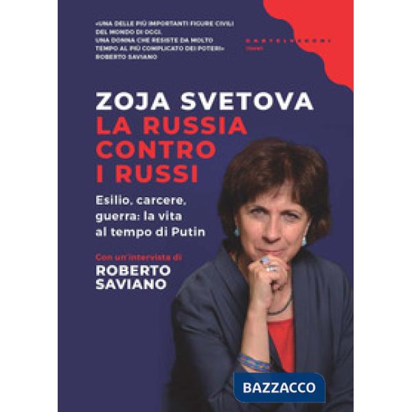 Russia contro i russi. Esilio, carcere, guerra: la vita al tempo di Putin (La)