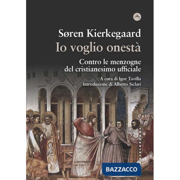 Io voglio onestà. Contro le menzogne del cristianesimo ufficiale