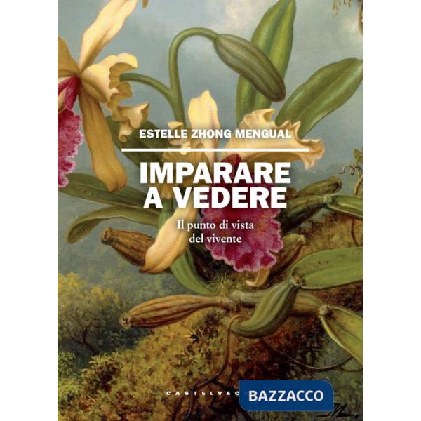 Imparare a vedere. Il punto di vista del vivente