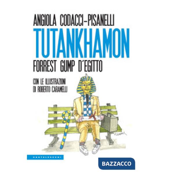 Tutankhamon. Forrest Gump d'Egitto