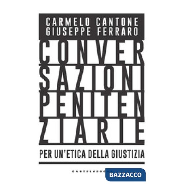 Conversazioni penitenziarie. Per un'etica della giustizia