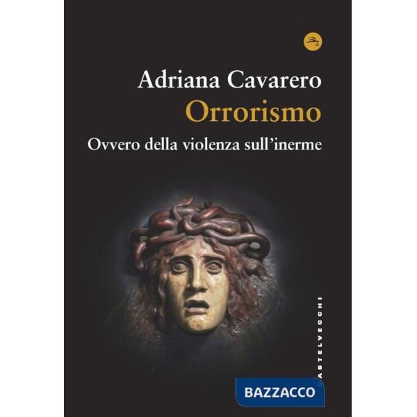 Orrorismo. Ovvero della violenza sull'inerme