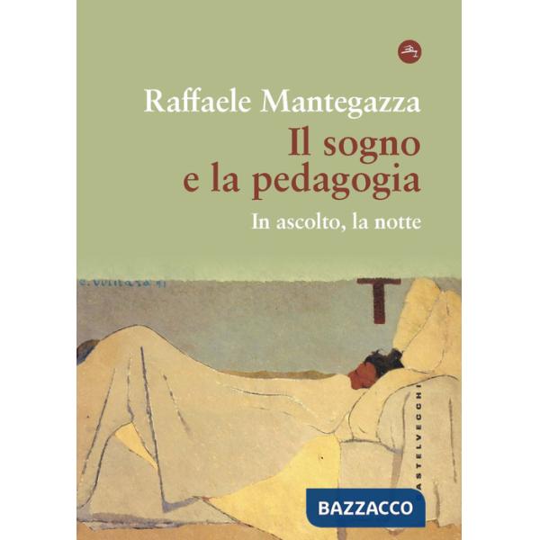 Sogno e la pedagogia. In ascolto, la notte (Il)