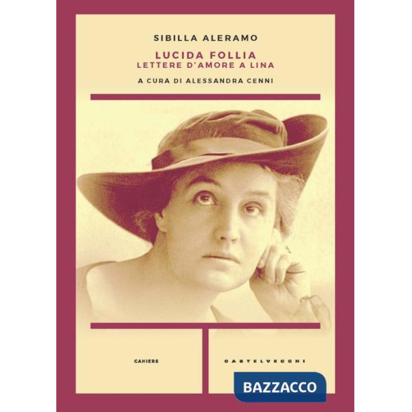 Lucida follia. Lettere d'amore a Lina