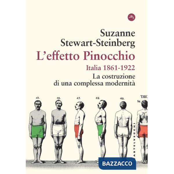 Effetto Pinocchio. Italia 1861-1922. La costruzione di una complessa modernità (L')