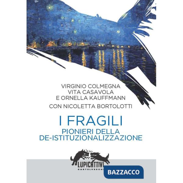 Fragili. Pionieri della de-istituzionalizzazione (I)