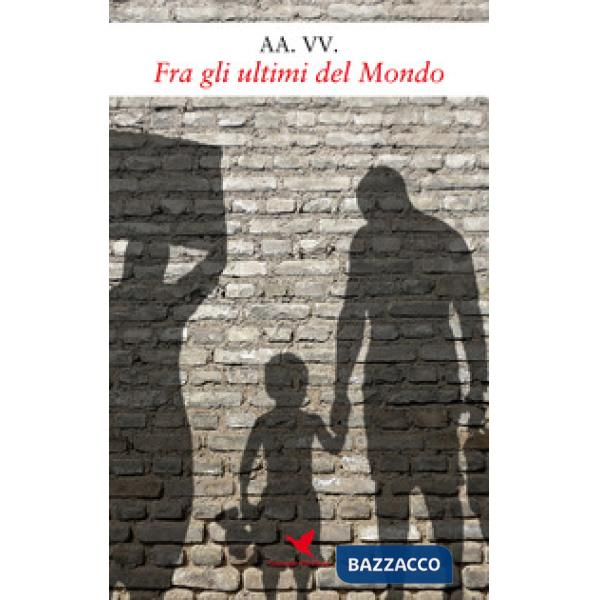 Fra gli ultimi del mondo. Vol. 1