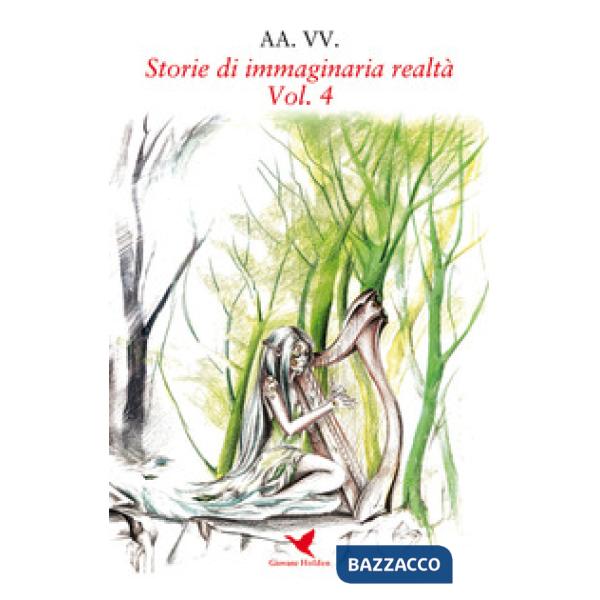 Storie di immaginaria realtà. Vol. 4