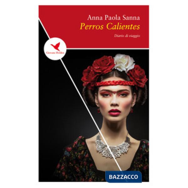 Perros calientes. Diario di viaggio